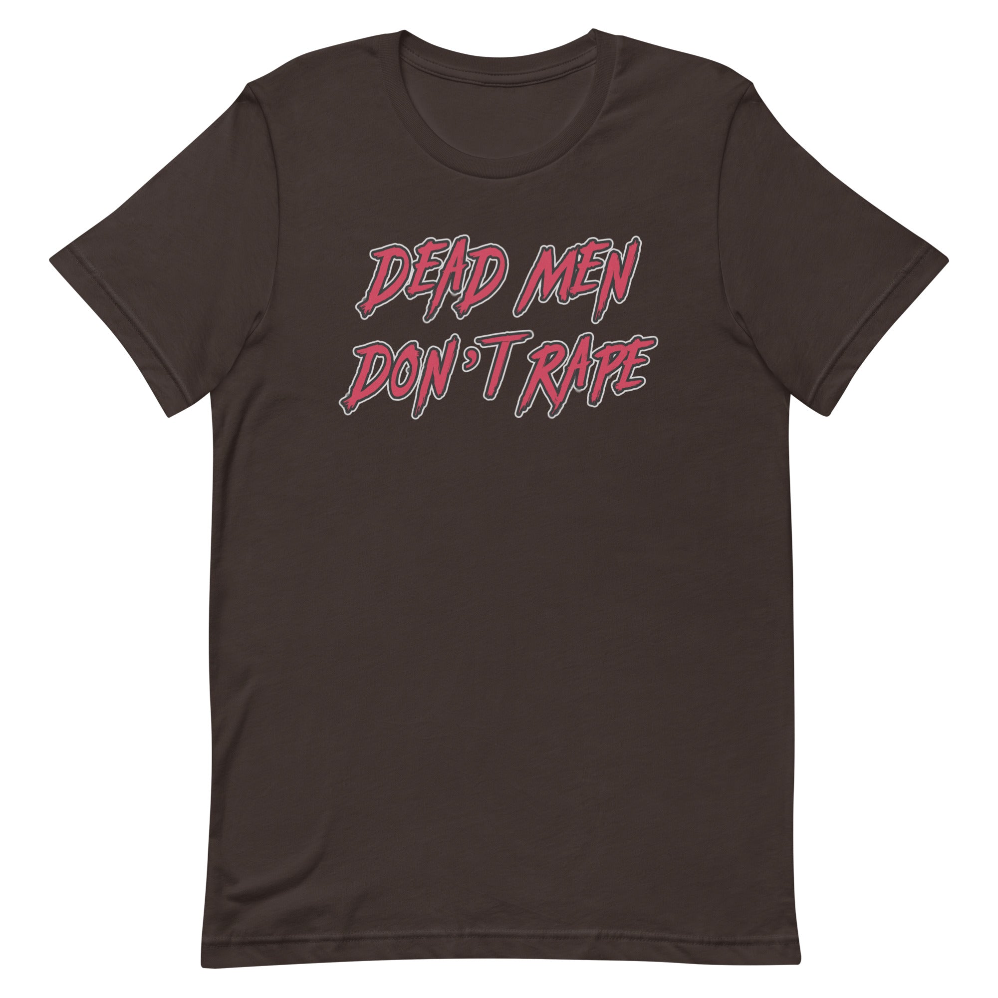 brown feminist shirt that says dead men don't rape in red writing- shop Feminist Trash for feminist apparel and political clothes