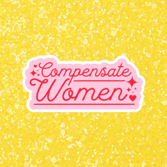 Compensate Women Sticker