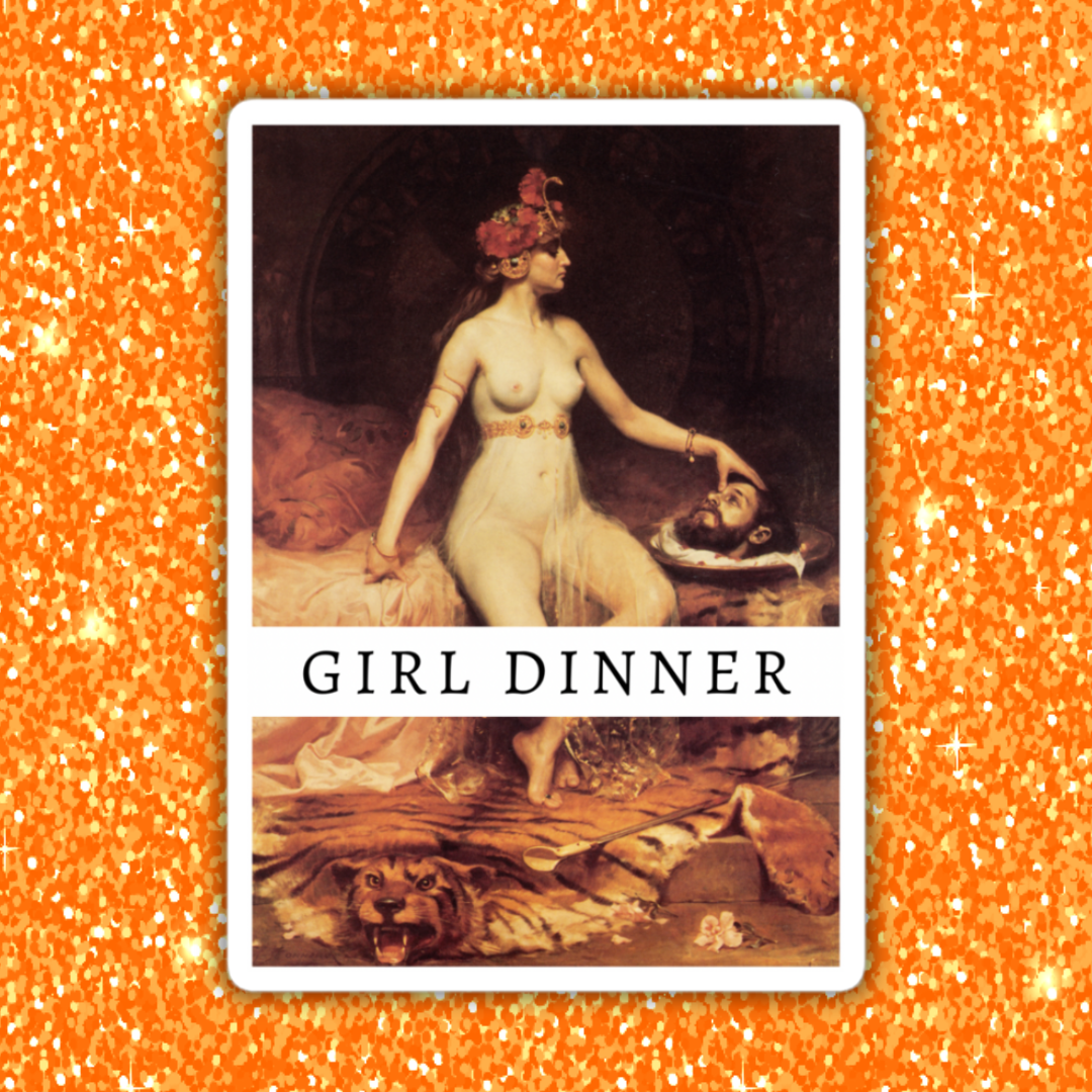 Feminist sticker that says girl dinner featuring featuring the artwork Salome with the Head of John the Baptist by Pierre Bonnaud. Shop feminist trash for feminist and political stickers.