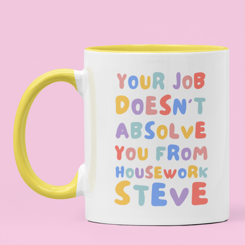 Your Job Doesn’t Absolve You From Housework Feminist Mug - Shop Women’s Rights T-shirts
