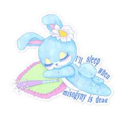 I’ll Sleep When Misogyny Is Dead Sticker