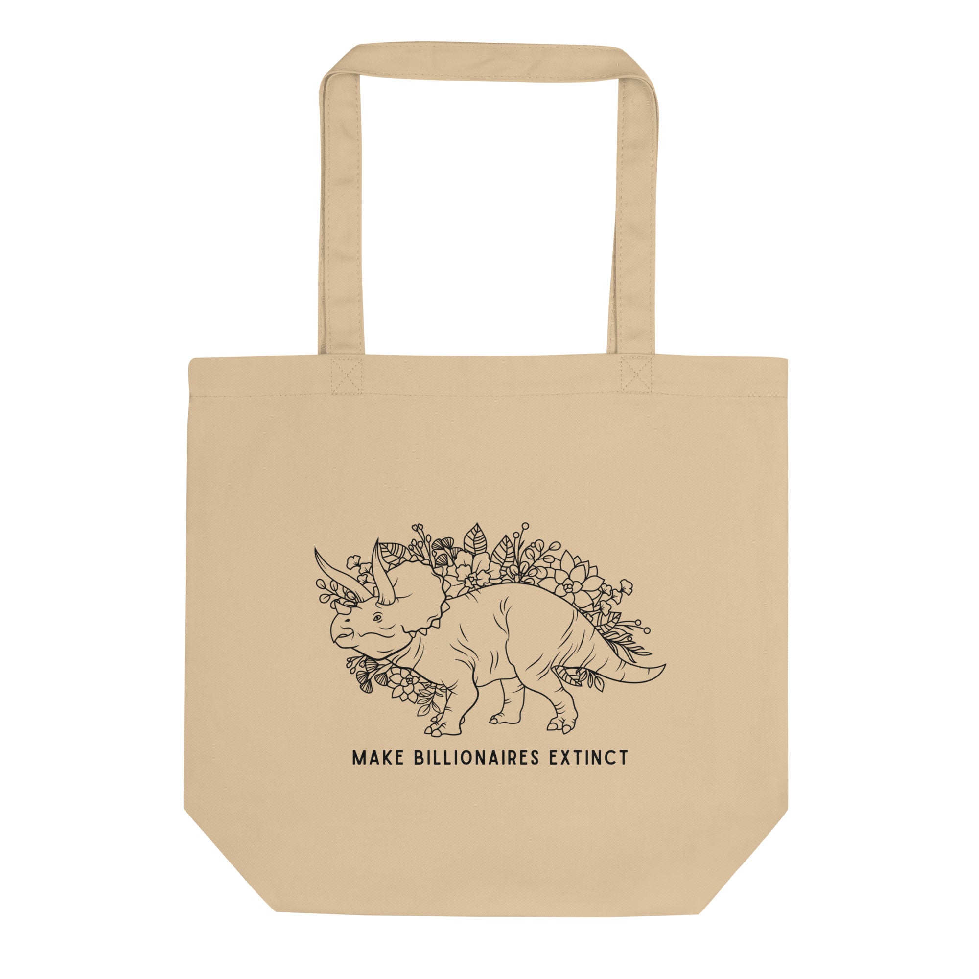 political tote bag that says make billionaires extinct featuring a triceratops floral illustration- shop feminist trash for political clothes and feminist apparel