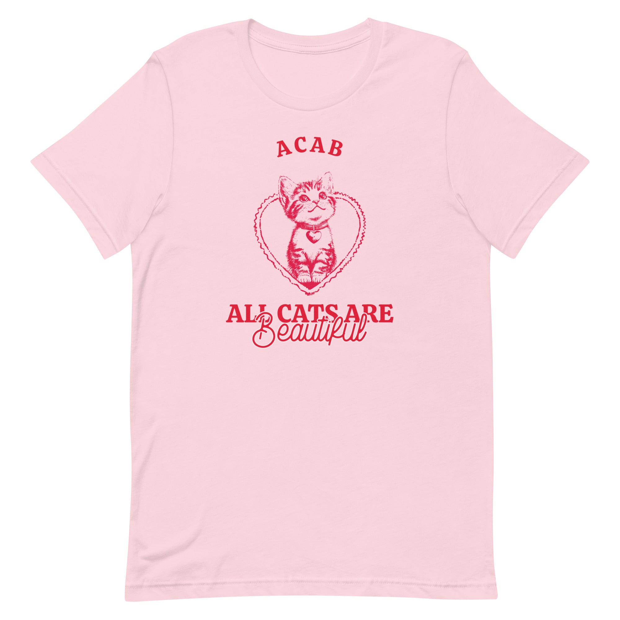 pink unisex ACAB tshirt featuring a cute red cat illustration that says all cats are beautiful- Shop feminist trash for feminist tees, acab shirts, political clothing and dump him shirts.