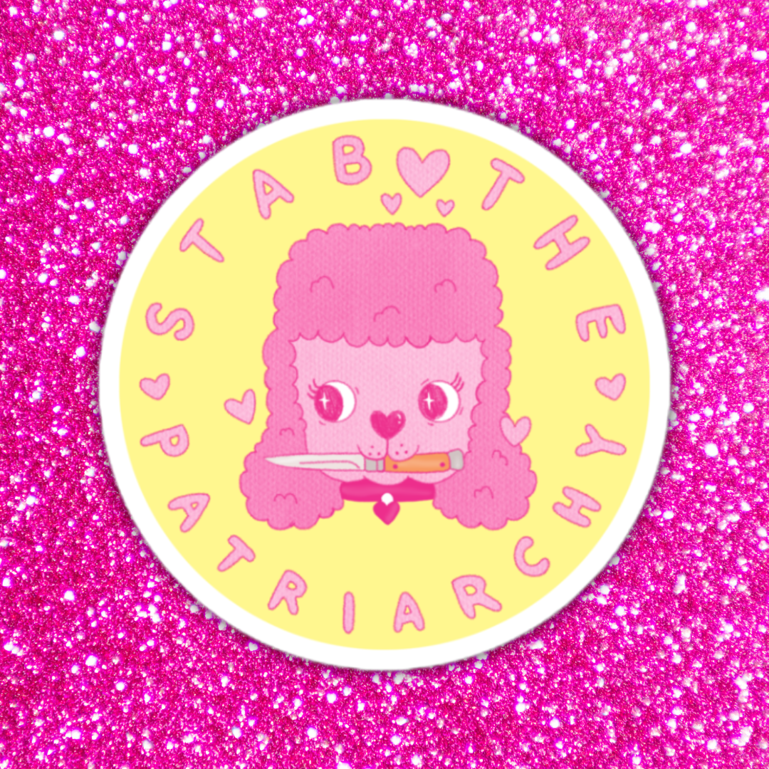 cute feminist sticker that says stab the patriarchy- featuring a cute pink poodle illustration. Shop feminist trash for feminist clothing and political stickers