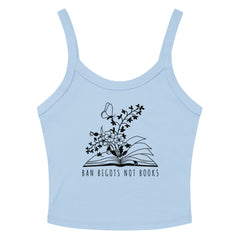 baby blue cropped tank top that says ban bigots not books in black writing- featuring and illustration of a book blooming flowers. Shop feminist trash for political clothes and feminist tees