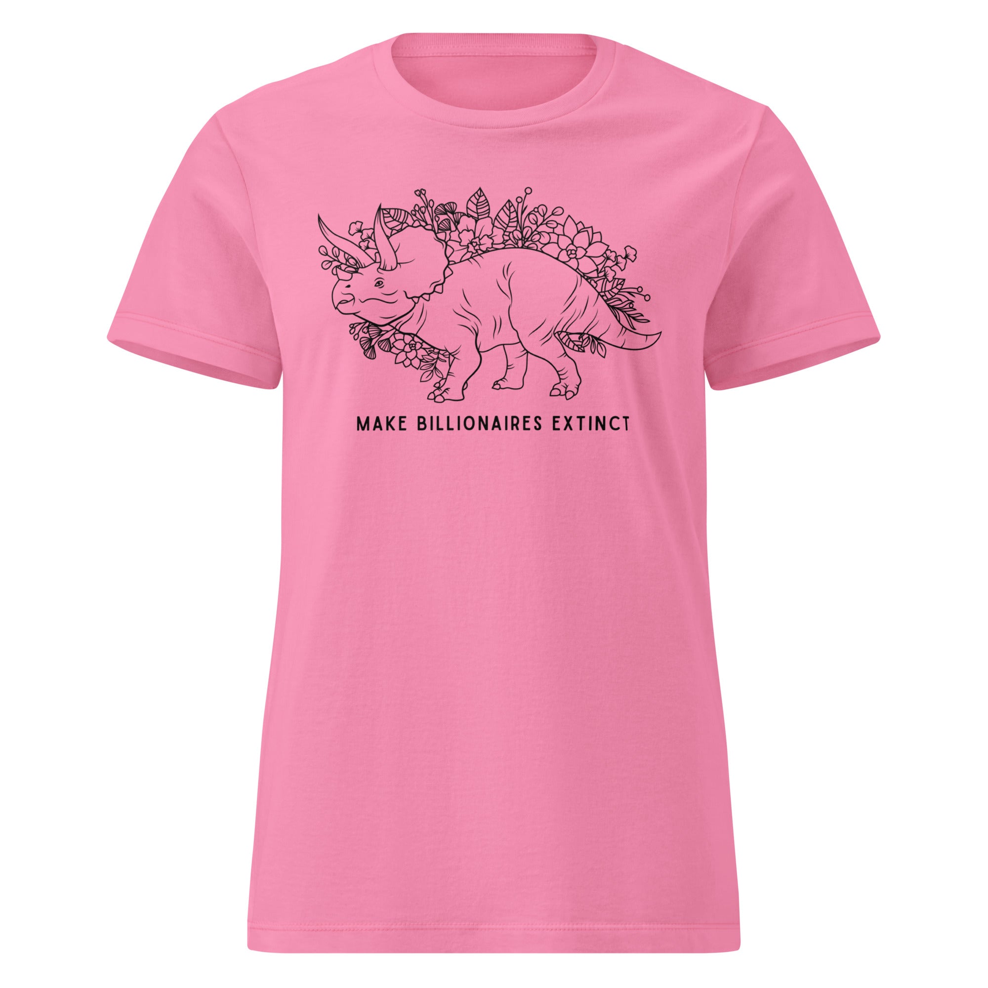 bright pink/azalia political t-shirt that says make billionaires extinct in black writing featuring an illustration of a triceratops surrounded by flowers- shop feminist trash for political t-shirts, acab shirts and feminist apparel.