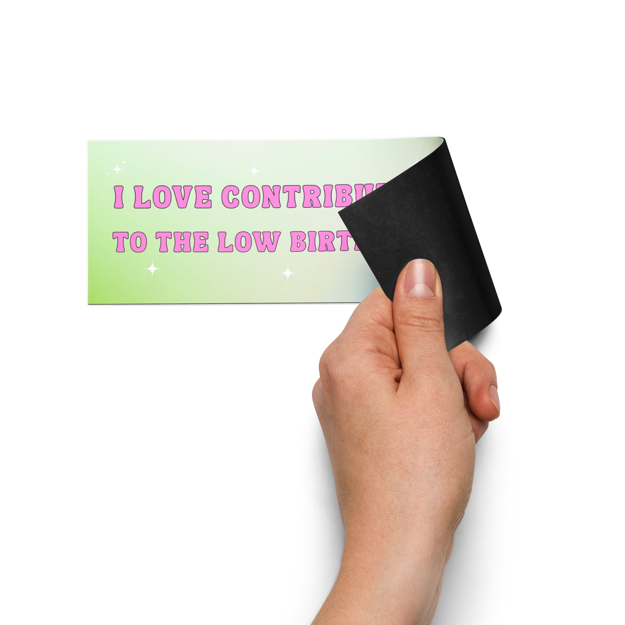 I Love Contributing To The Low Birth Rates Magnetic Bumper Sticker