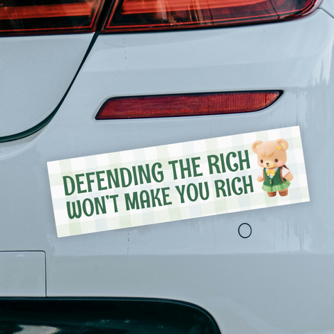 political car magnet that says defending the rich won't make you rich in green writing on a light green gingham backround. Featuring a light brown bear wearing a green uniform- shop feminist trash for funny bumper stickers, political tshirts and pride clothes
