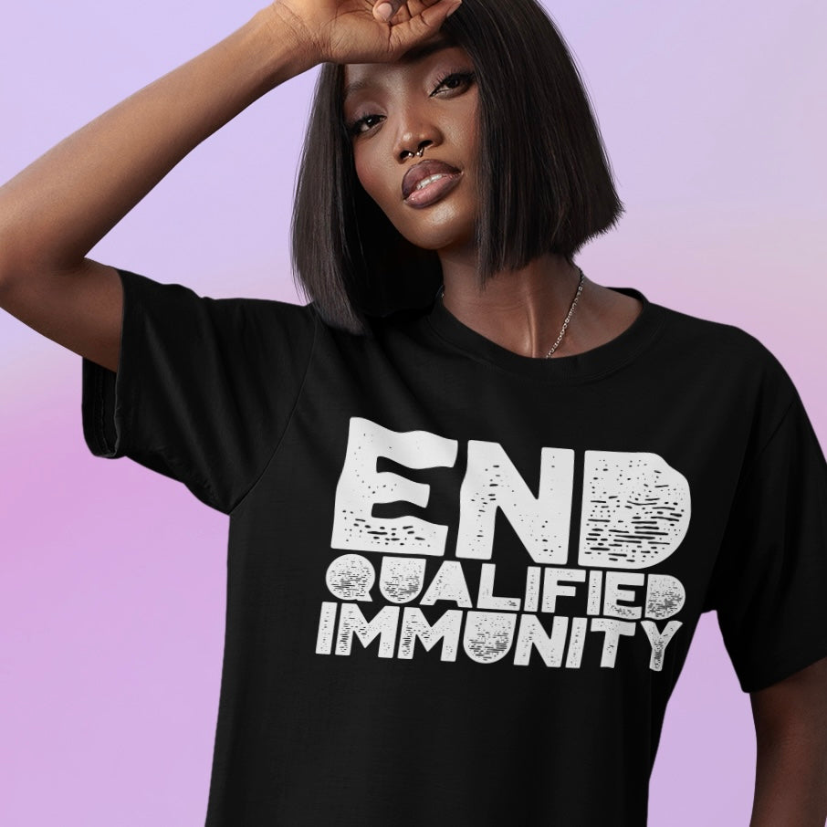 black political t-shirt with 'END QUALIFIED IMMUNITY graphic text- shop feminist trash for political clothes and feminist apparel