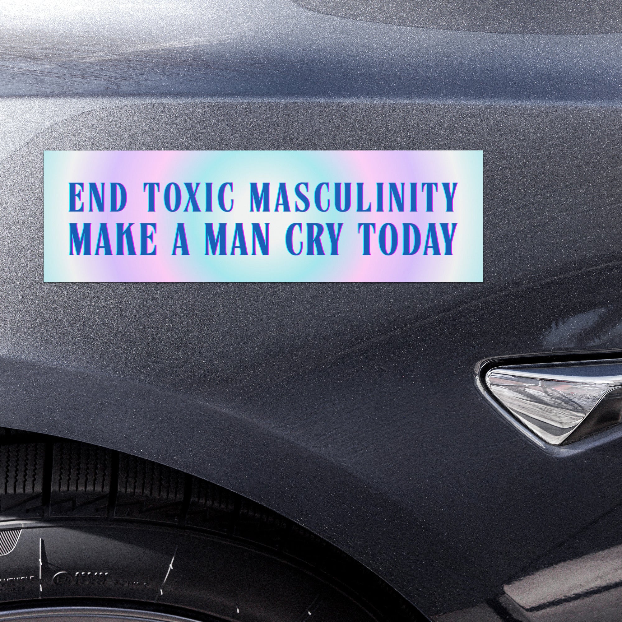 magnetic car sticker on a car bumper with text 'END TOXIC MASCULINITY MAKE A MAN CRY TODAY' on a gradient background. Shop feminist trash for magnetic bumper stickers and feminist apparel