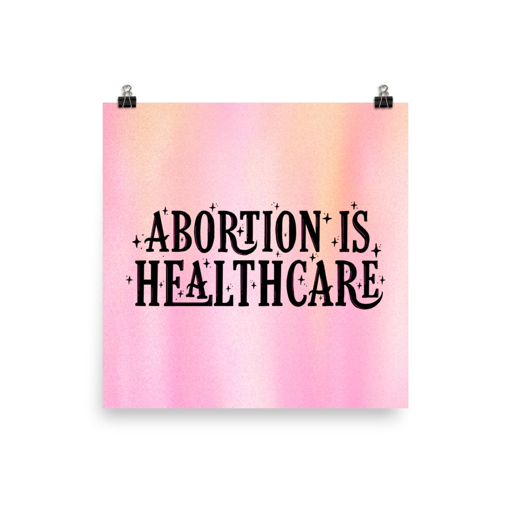 Abortion Is Healthcare Art Print