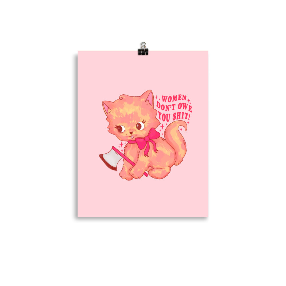 Women Don’t Owe You Shit Art Print