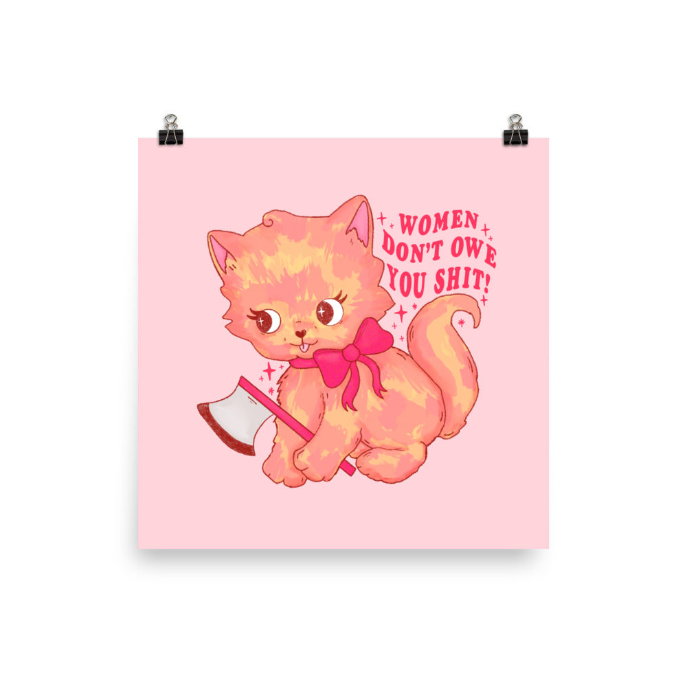 Women Don’t Owe You Shit Art Print