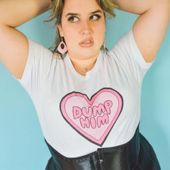 White feminist t shirt boldly advocating "Dump Him