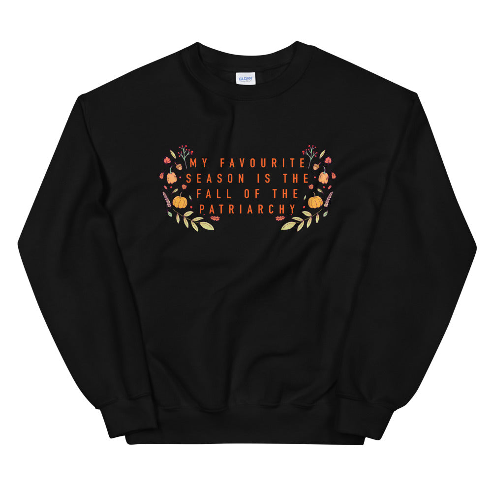 Feminist sweatshirt in black with the text 'My Favorite Season is the Fall of the Patriarchy,' symbolizing empowerment and advocating for gender equality. shop feminist trash store for political clothing and dump him shirts