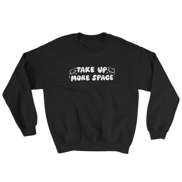 I need more space sweatshirt best sale