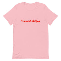 Pink feminist t shirt boldly proclaiming "Feminist Killjoy" in red writing- Define feminism with our feminist shirts, political clothing, witchy outfits, and pride tshirts