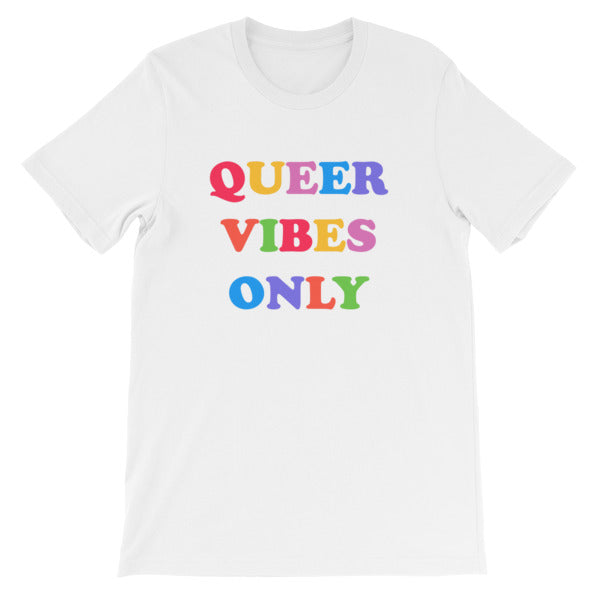 white Pride t-shirt in black proclaiming "Queer Vibes Only" in rainbow writing- define pride with our pride tees, political clothing, pride clothing and dump him shirts
