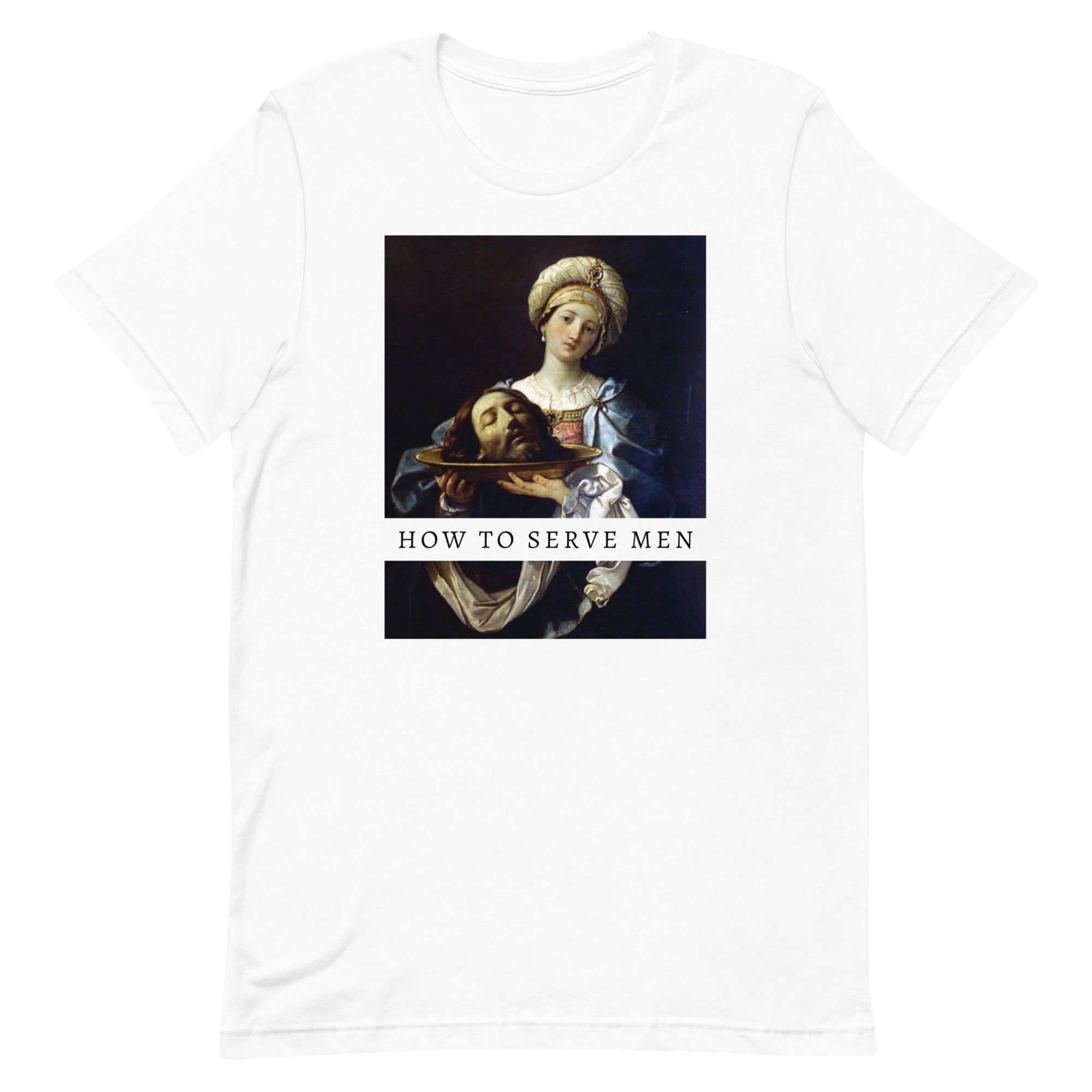 Front view flat lay of the crisp white unisex How to Serve Men feminist graphic tee, highlighting the dark imagery of the classical Baroque art print by Guido Reni against a clean white cotton fabric canvas.
