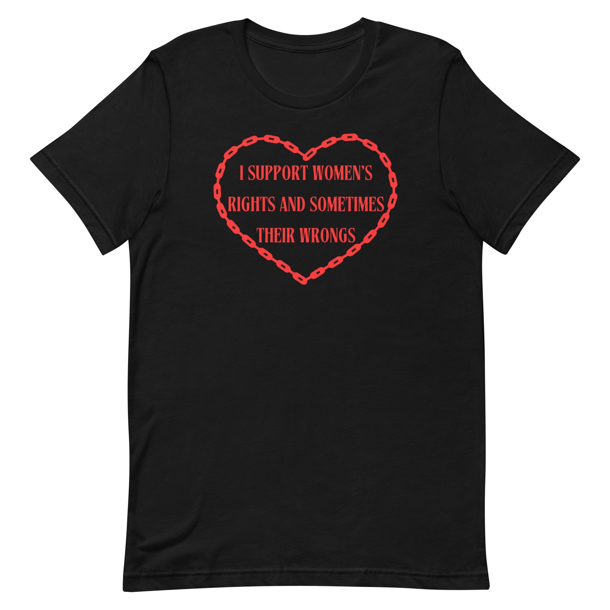 black feminist shirt that says I support women's rights and sometimes their wrongs in red writing inside a red chain heart. Shop feminist Trash for funny t-shirts for women and dump him shirts