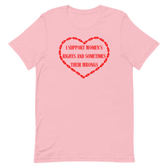 pink feminist T-shirt that says I support women's rights and sometimes their wrongs in red writing inside a red chain heart. Shop feminist Trash for funny t-shirts for women and dump him shirts
