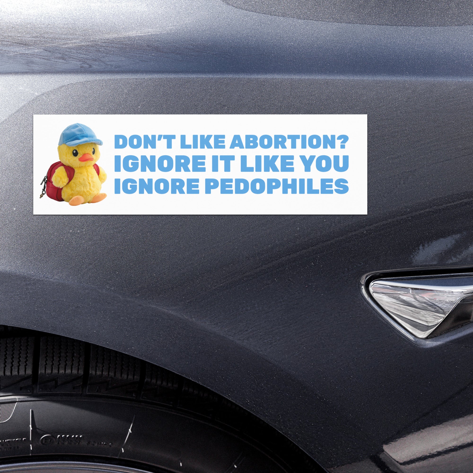 feminist car magnet that says don't like abortion? ignore it like you ignore pedophiles in bold blue writing. Shop feminist trash for political bumper stickers and feminist clothing.