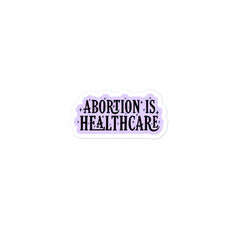 Abortion Is Healthcare Sticker