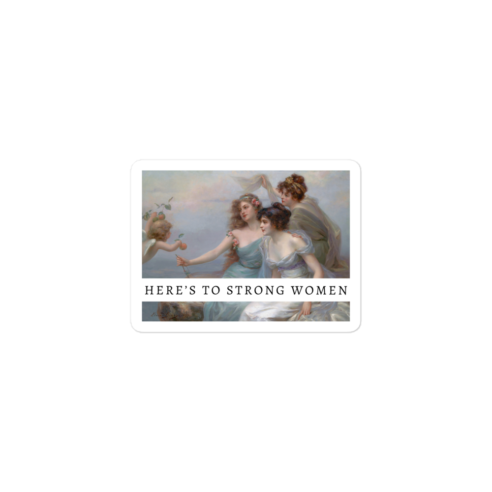 Here’s To Strong Women Sticker