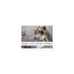 Here’s To Strong Women Sticker