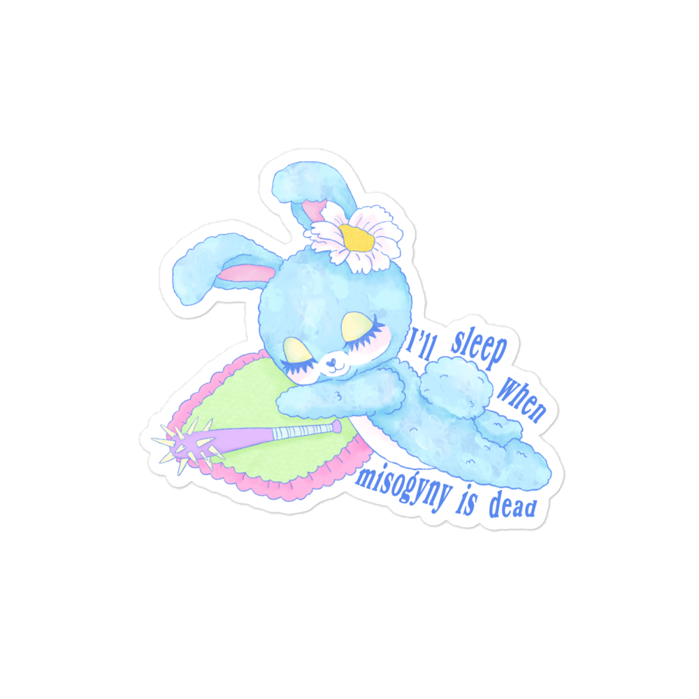 I’ll Sleep When Misogyny Is Dead Sticker