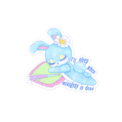 I’ll Sleep When Misogyny Is Dead Sticker