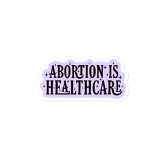 Abortion Is Healthcare Sticker
