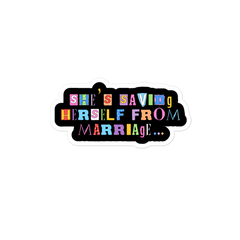 She’s Saving Herself From Marriage Sticker