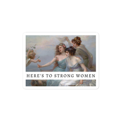 Here’s To Strong Women Sticker