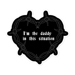 I’m The Daddy In This Situation Sticker