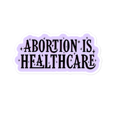 Abortion Is Healthcare Sticker