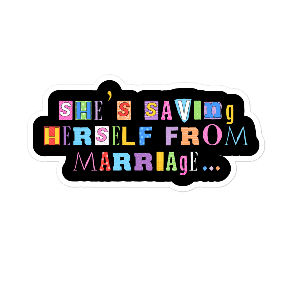 She’s Saving Herself From Marriage Sticker