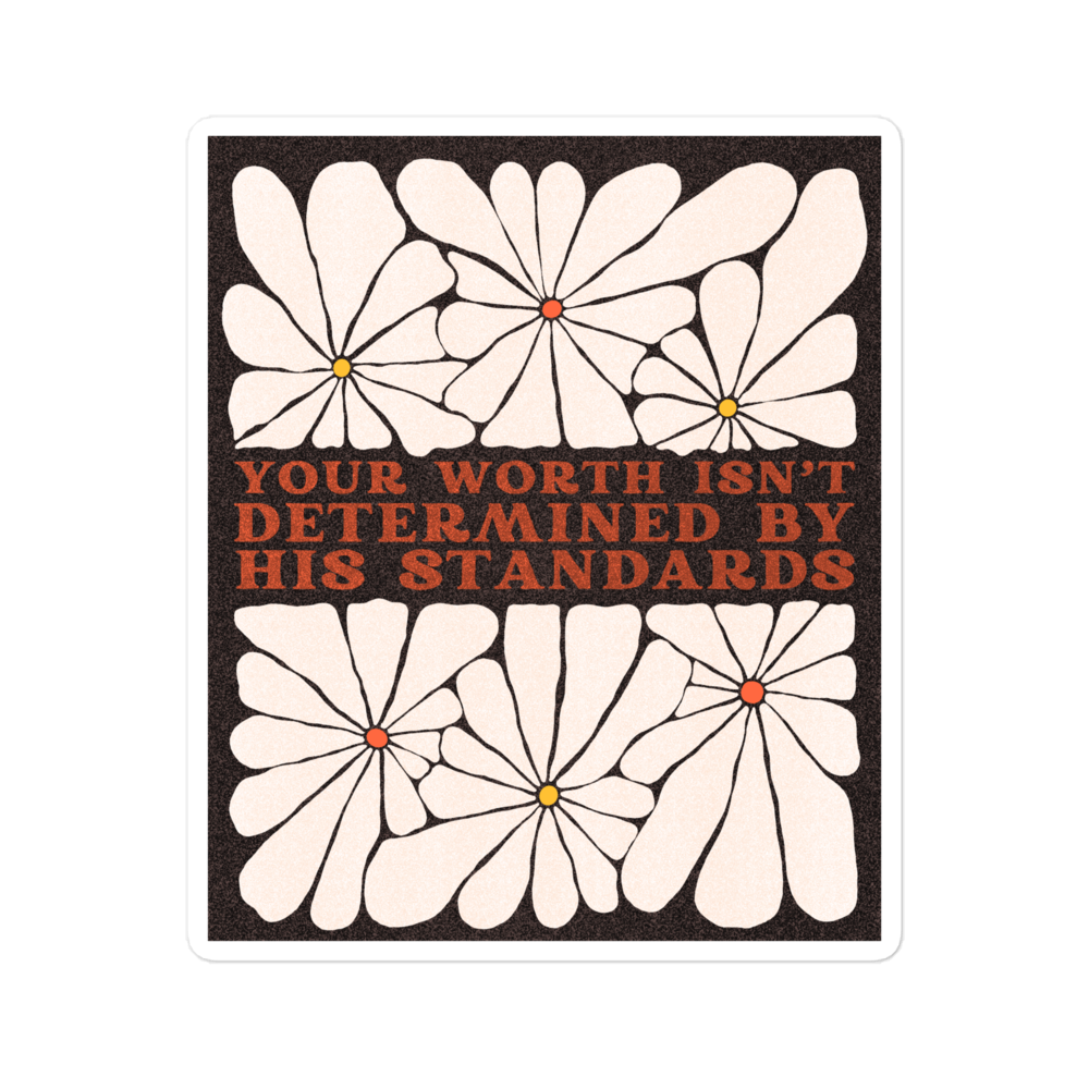 Your Worth Isn’t Determined By His Standards Sticker