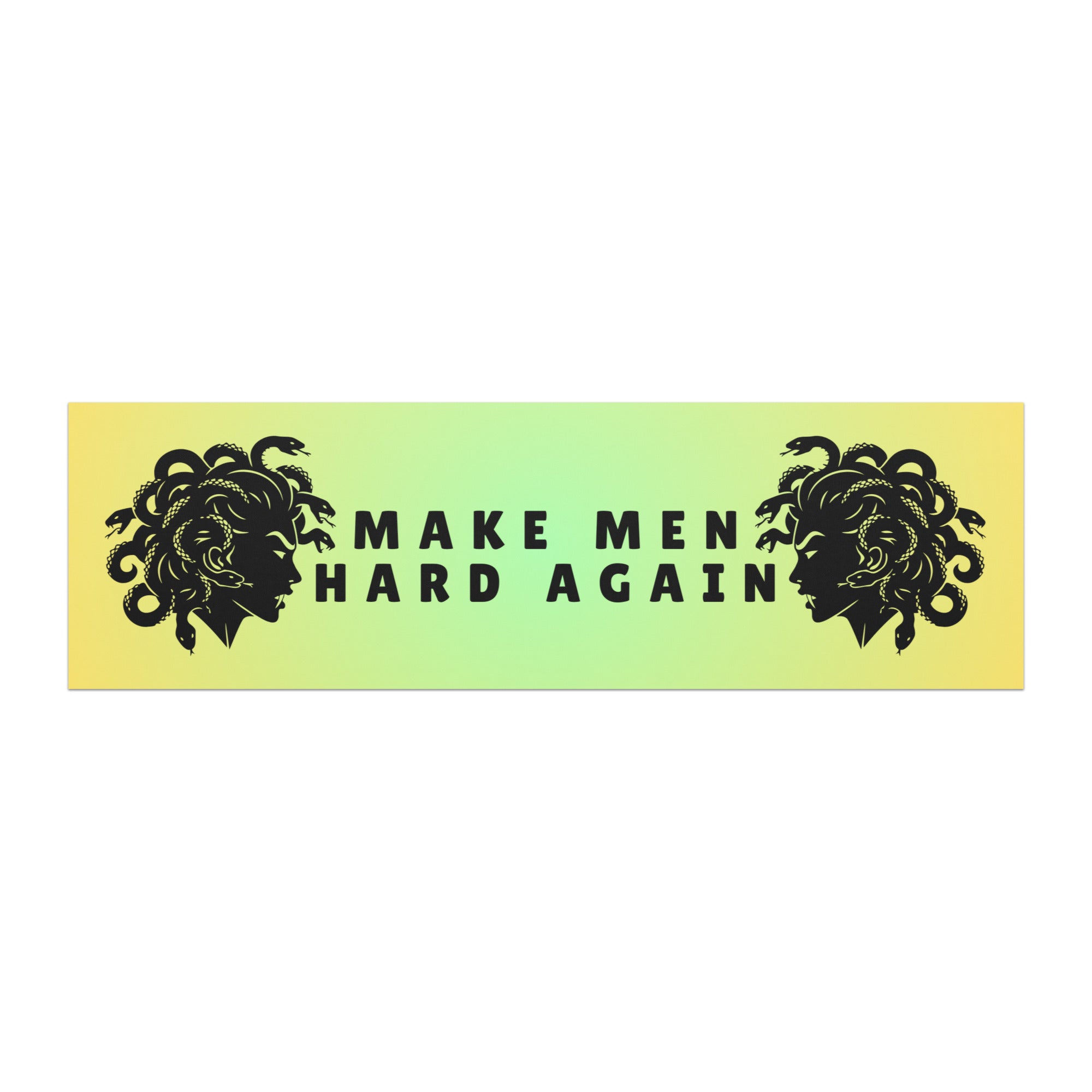 A funny feminist car magnet mounted on a silver vehicle. The bright chartreuse rectangular magnet displays bold black text reading "MAKE MEN HARD AGAIN" between two black silhouette profile illustrations of Medusa.