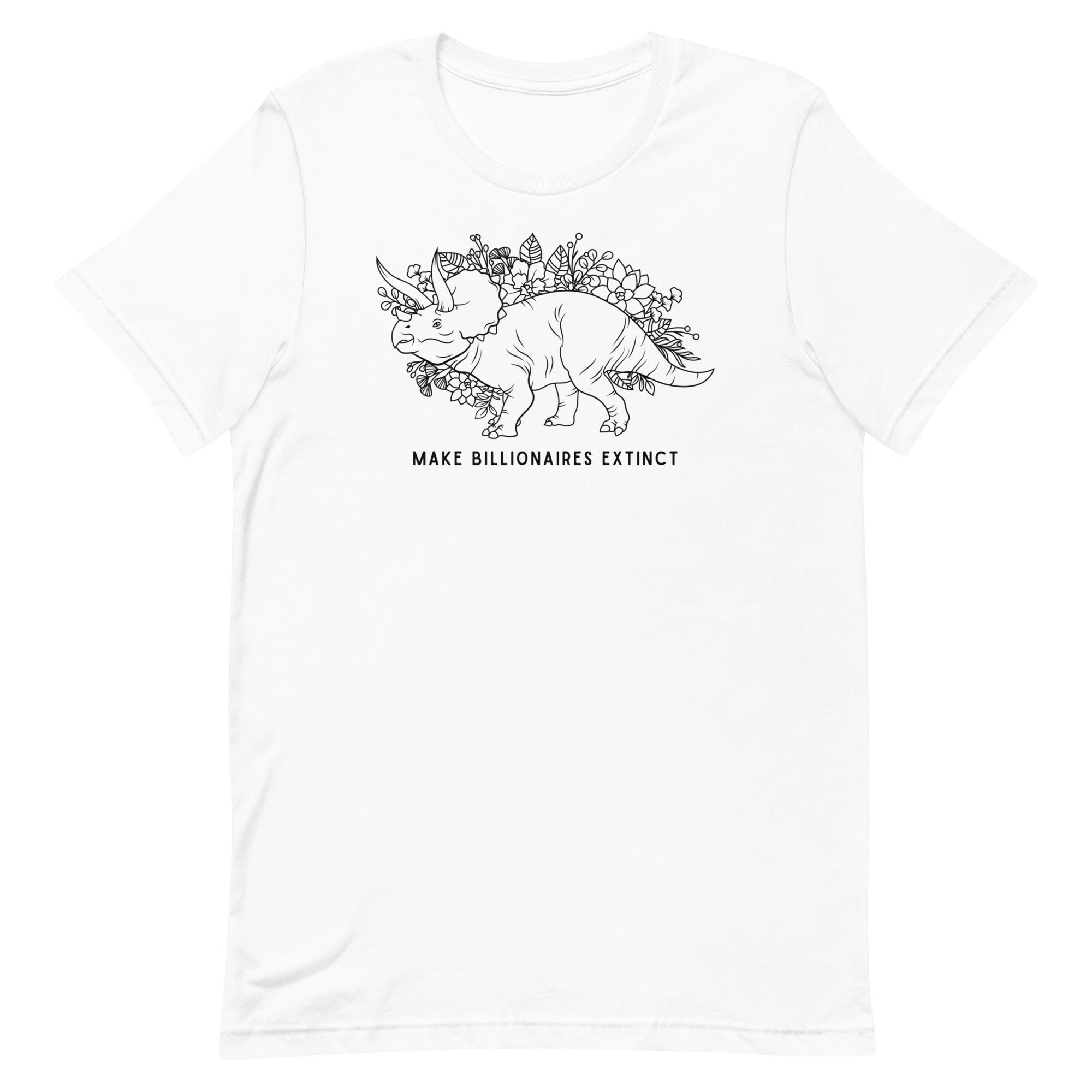 white political t-shirt that says make billionaires extinct in black writing. Featuting floral illustration of a Triceratops- Shop feminist trash for political clothes and acab t-shirts