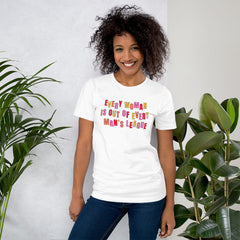 White feminist t-shirt featuring the text 'Every Woman is Out of Every Man’s League,' embracing empowerment and promoting gender equality