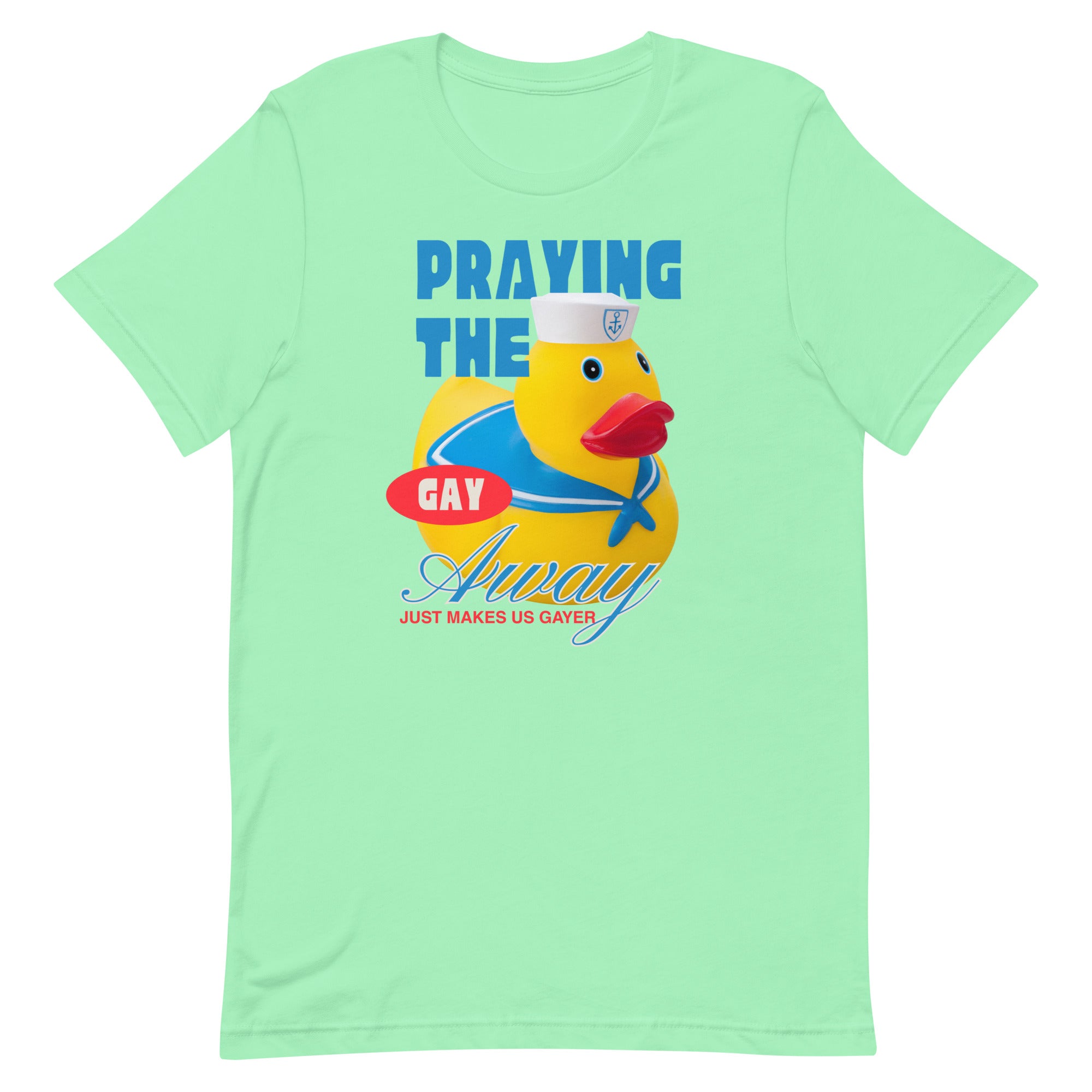 A mint green soft cotton unisex pride t shirt featuring a campy yellow rubber duck sailor graphic with the satirical phrase praying the gay away just makes us gayer
