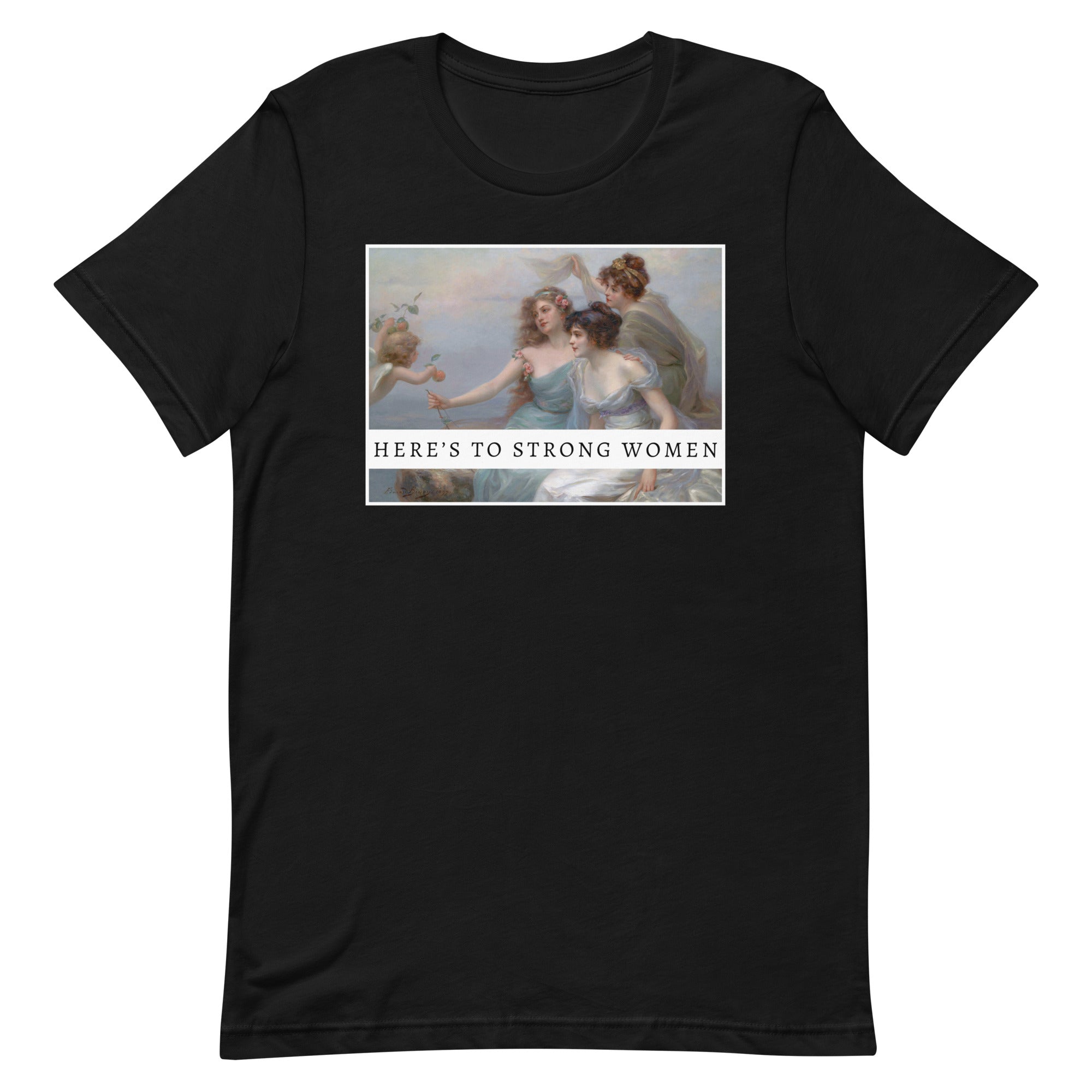 Here’s To Strong WomenUnisex t-shirt