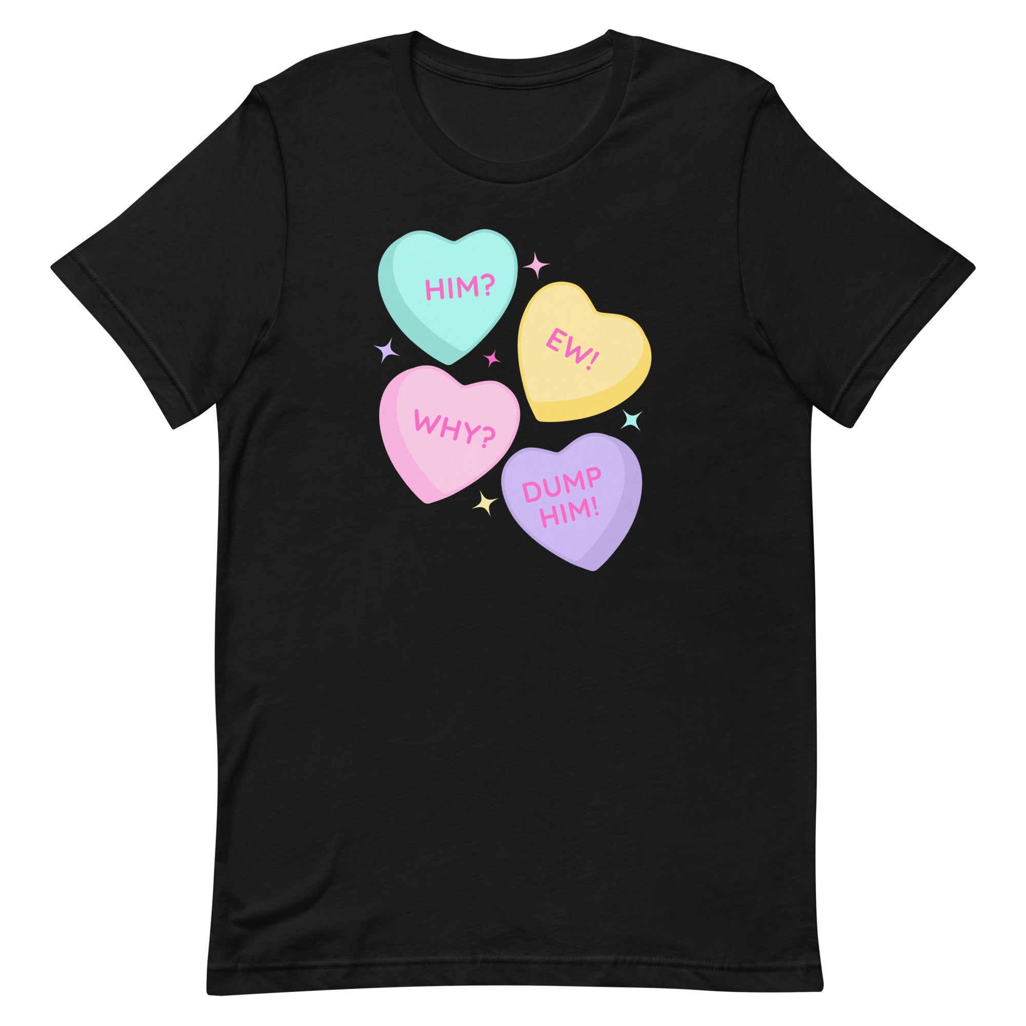 Him? Ew! Why? Dump Him! Unisex t-shirt