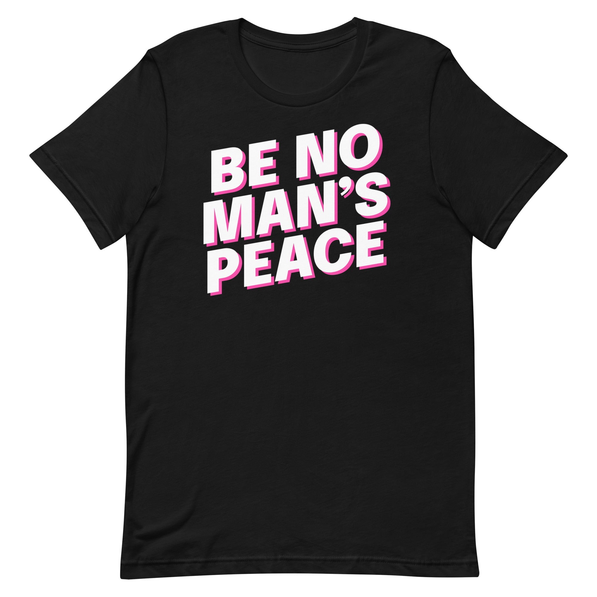 Be No Man’s Peace Unisex t-shirt