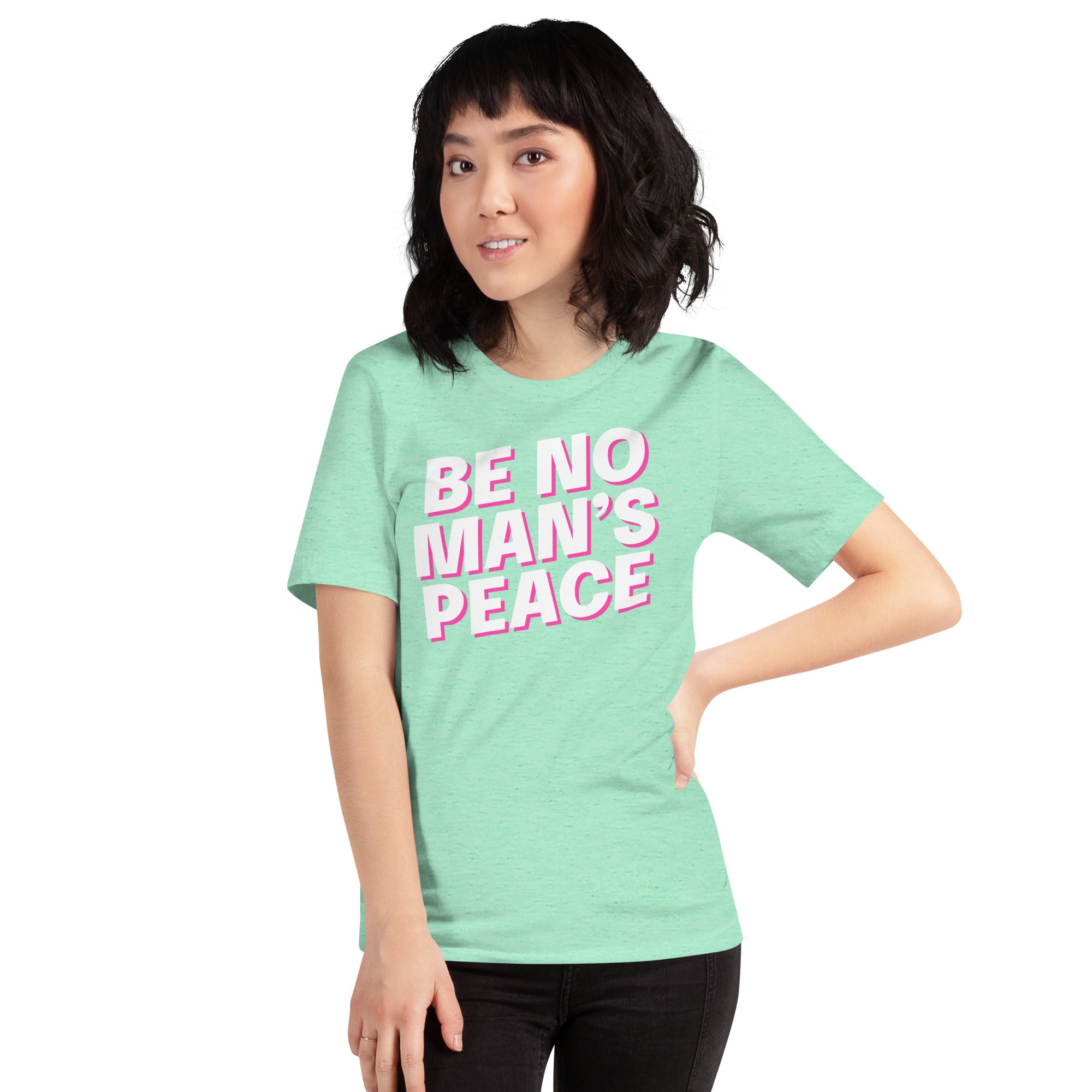 Be No Man’s Peace Unisex t-shirt