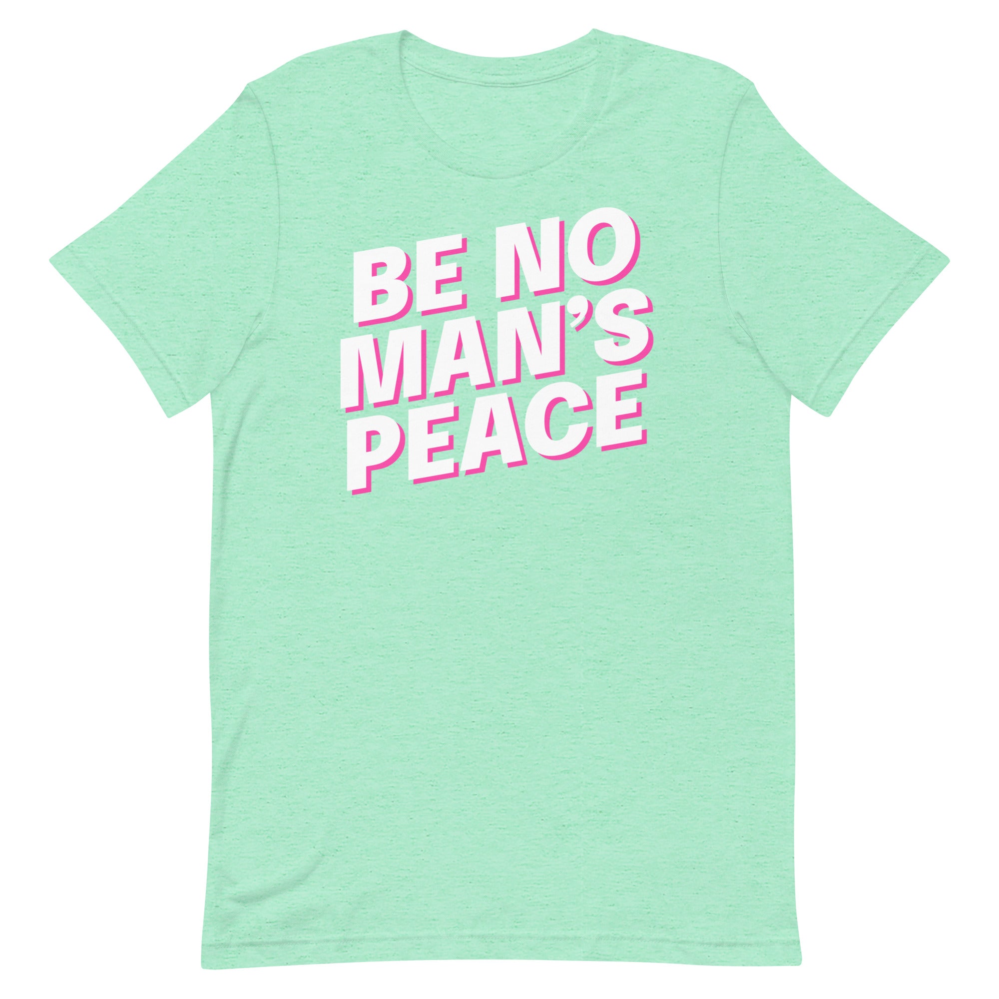 Be No Man’s Peace Unisex t-shirt