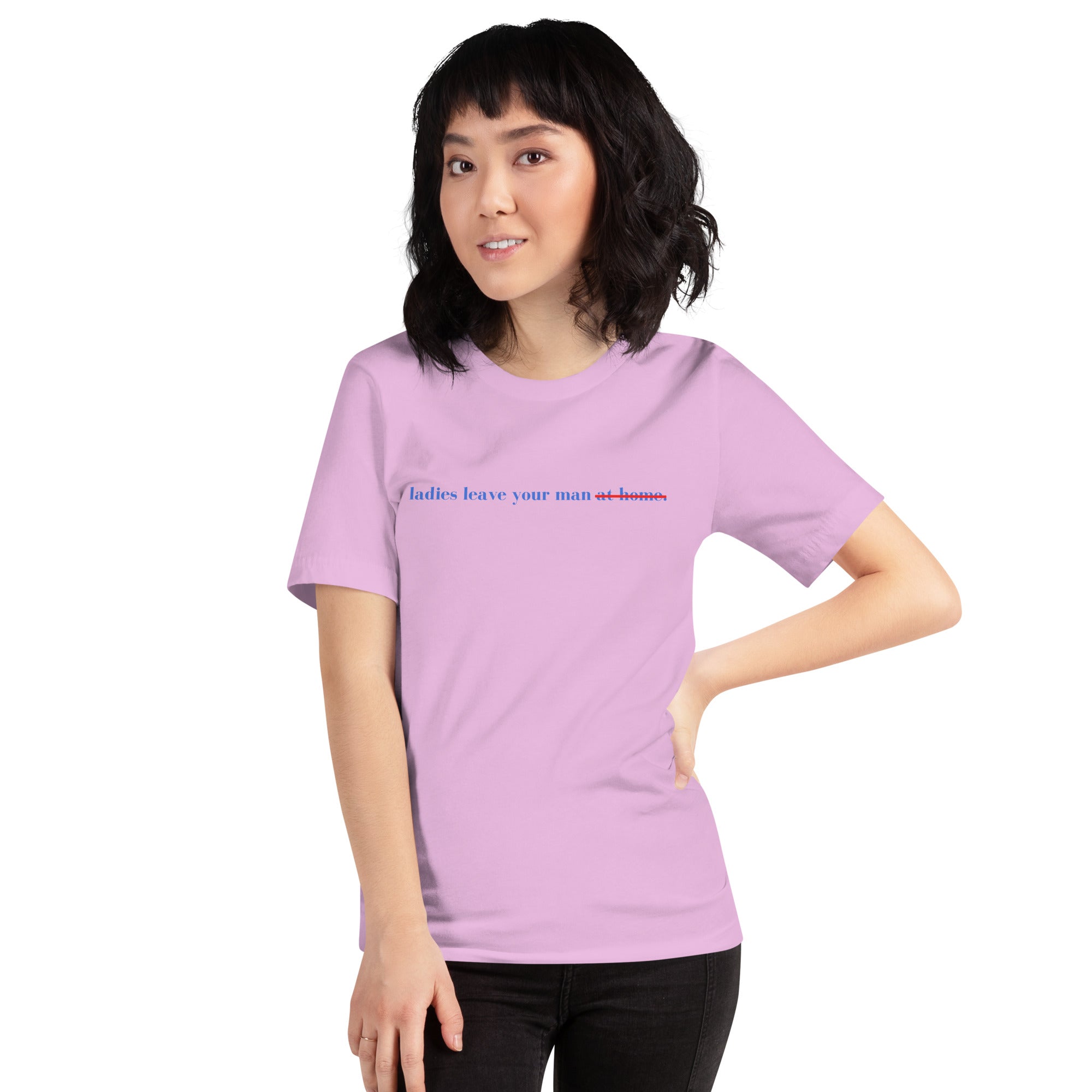 Ladies Leave Your Man Unisex t-shirt