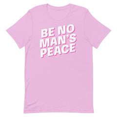 Be No Man’s Peace Unisex t-shirt