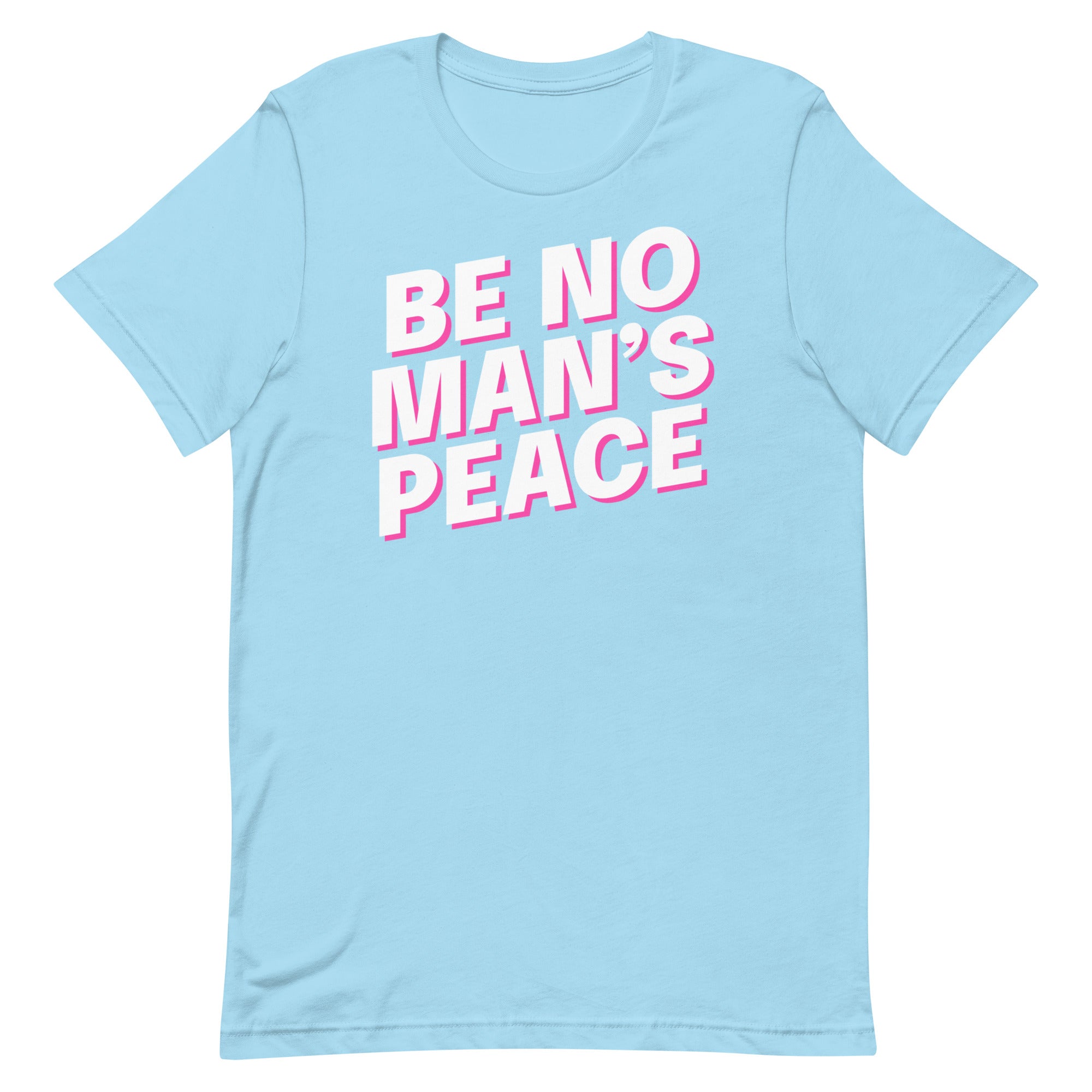 Be No Man’s Peace Unisex t-shirt